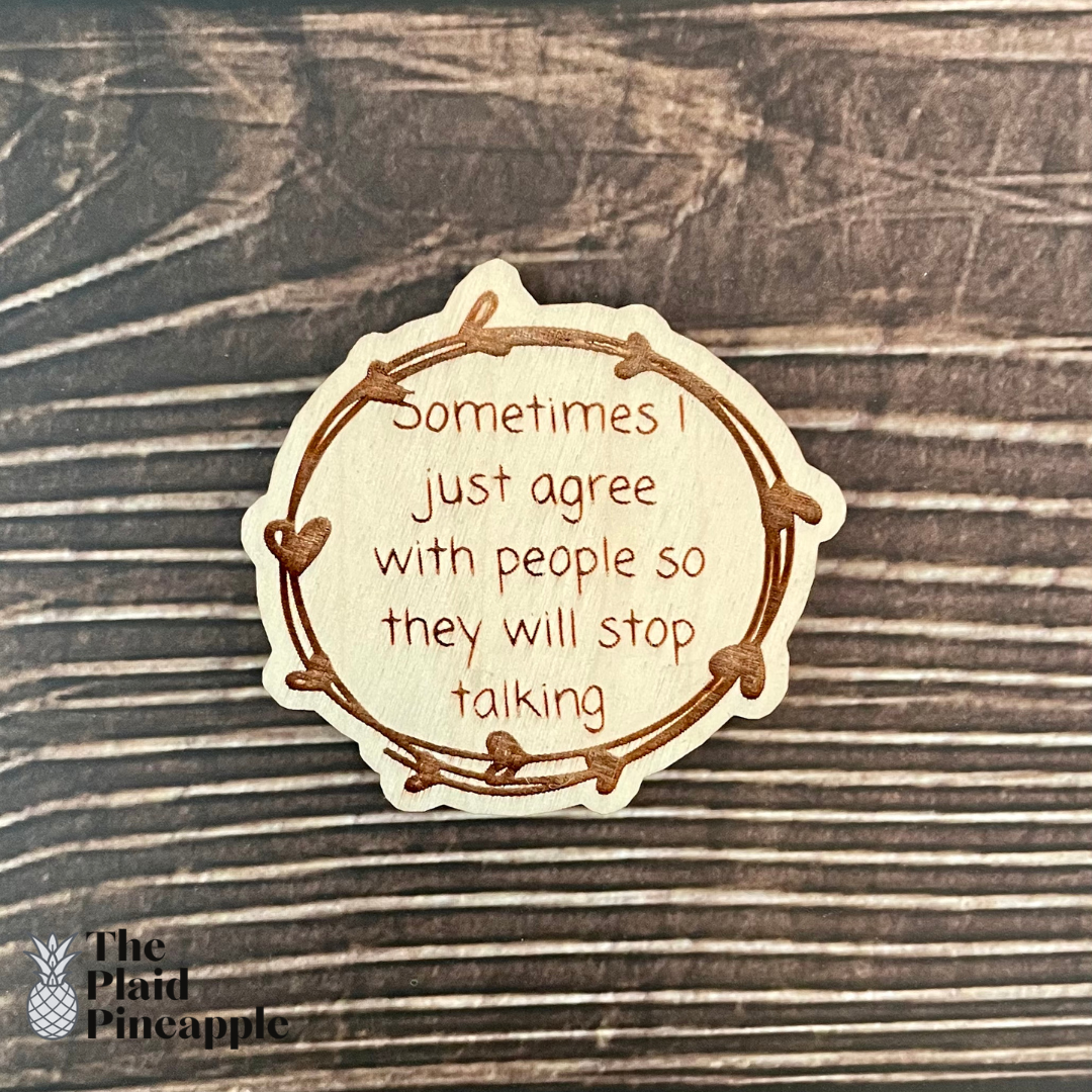 Wooden Magnet - Sarcastic