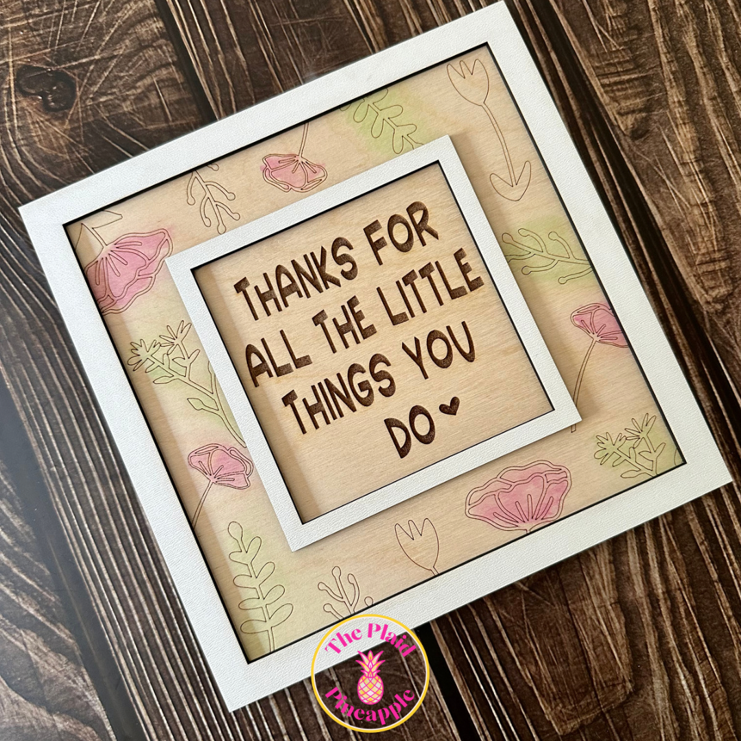 Thanks For All the Little Things Sign