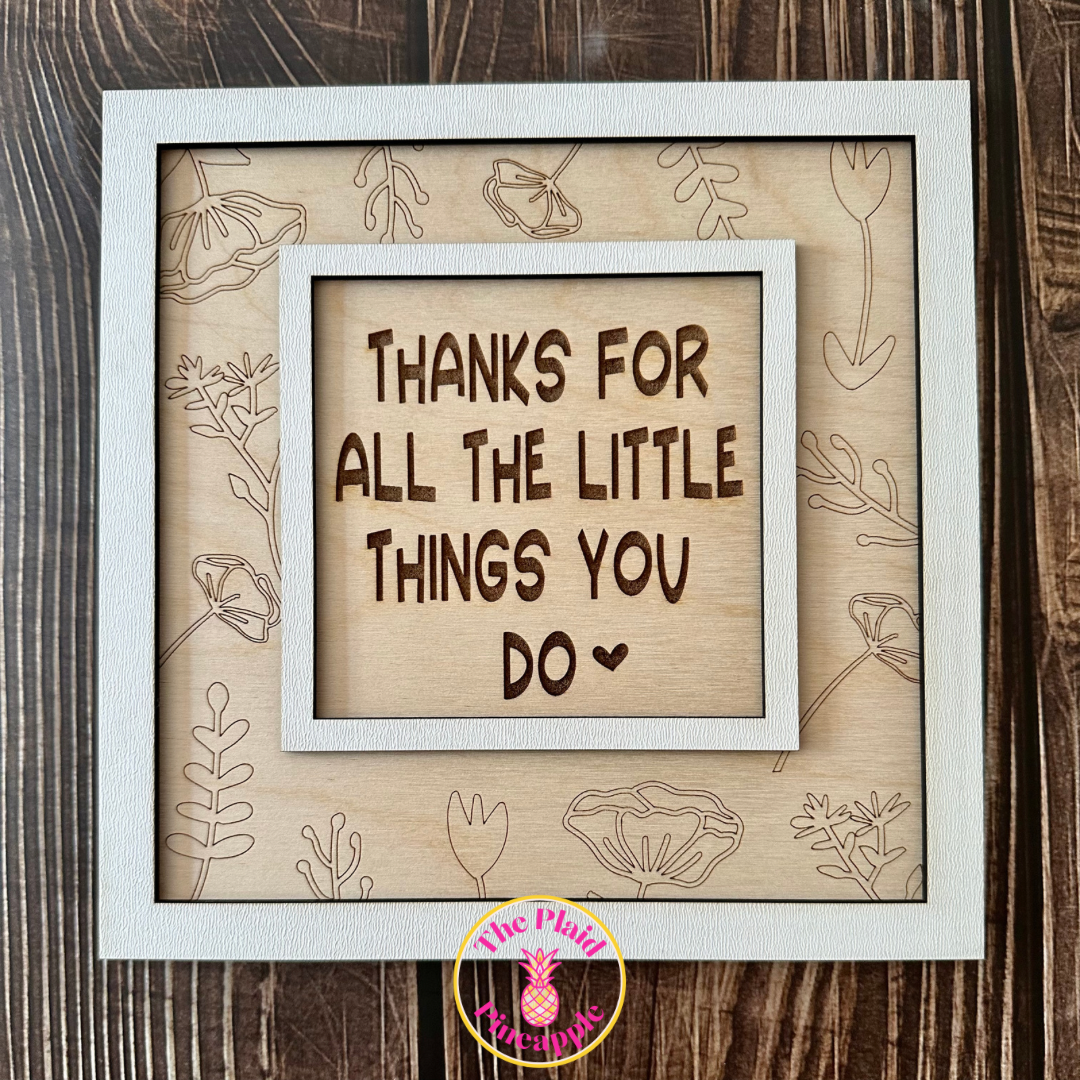 Thanks For All the Little Things DIY Sign