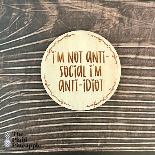 Wooden Magnet - I'm not anti-social