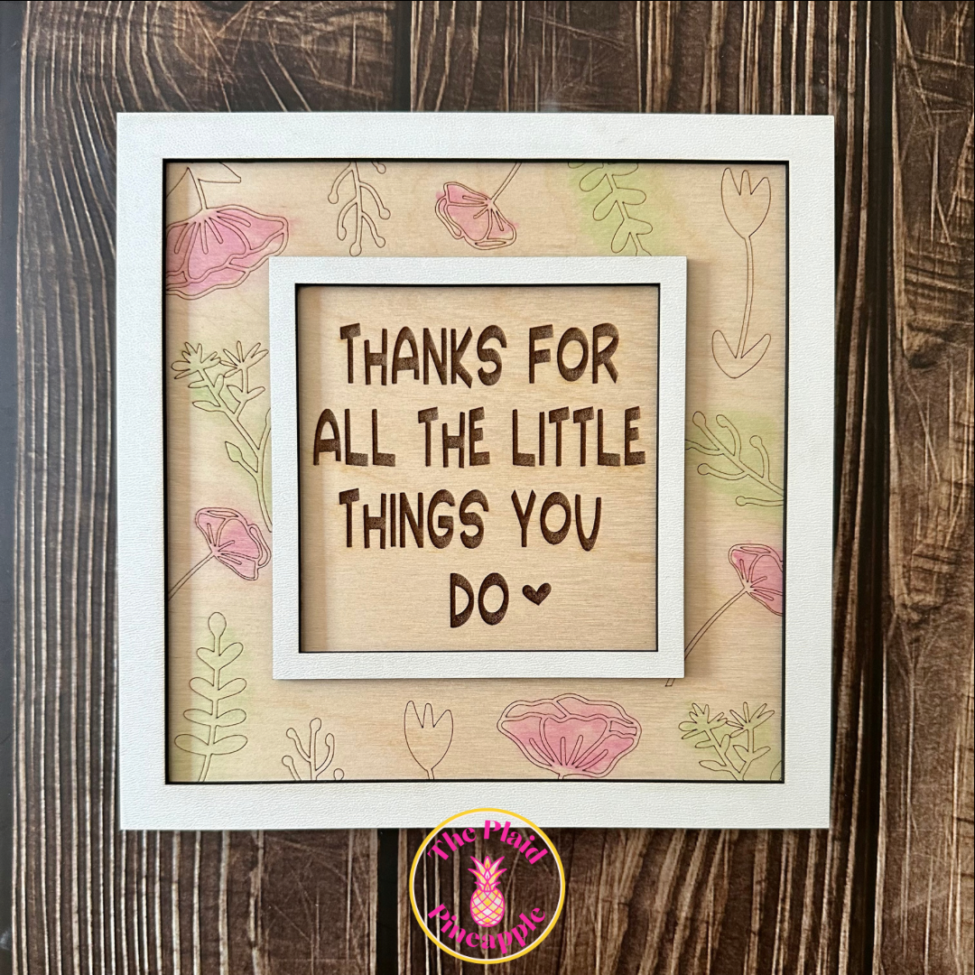 Thanks For All the Little Things Sign