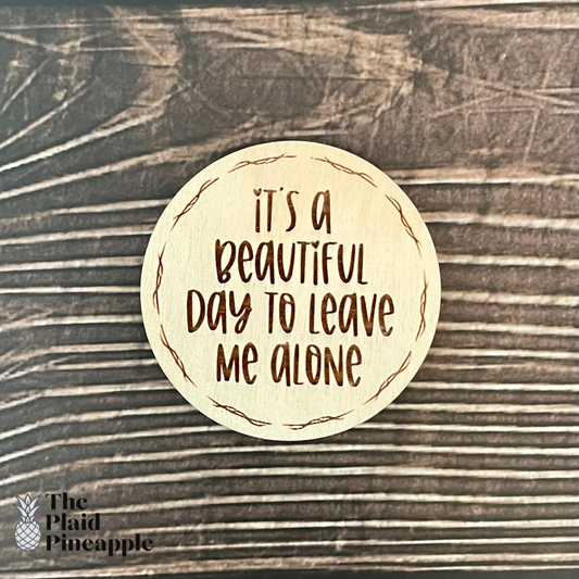 Wooden Magnet - Beautiful day…