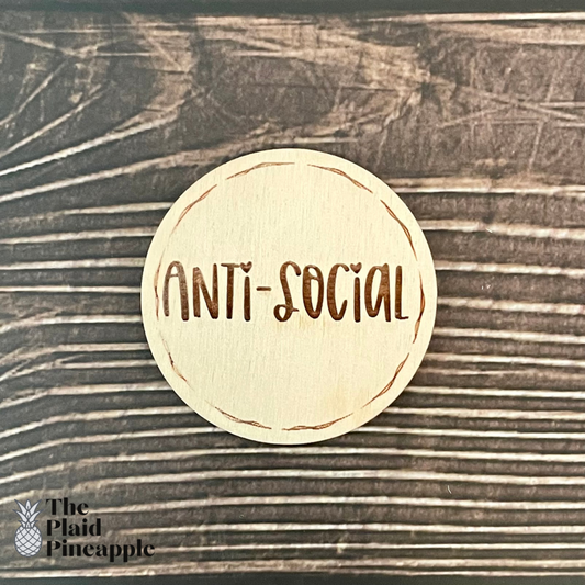 Wooden Magnet - Anti-Social